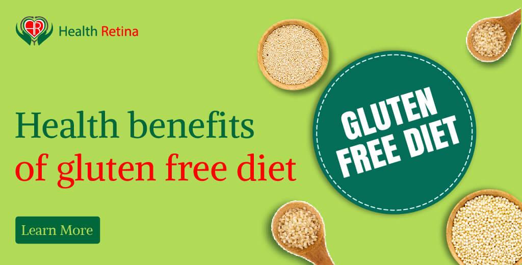 Benefits of Gluten Free Diet. Gluten is a proten present
