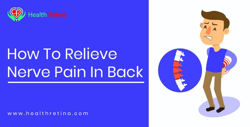 Nerve Pain: How to relieve sciatic nerve pain in back